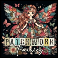 Patchwork Fairies Coloring Book for Adults: Patchwork Coloring Book for Adults Fairies Coloring Book Grayscale Fashion Patchwork Fairy Coloring Book (Patchwork Coloring Books) 1965017533 Book Cover