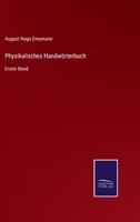 Physikalisches Handwörterbuch: Erster Band 3375094728 Book Cover