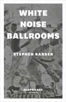 White Noise Ballrooms 3035800308 Book Cover