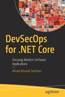 Devsecops for .Net Core: Securing Modern Software Applications 1484258495 Book Cover