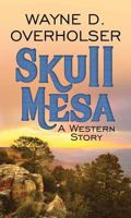 Skull Mesa: A Western Story 1432828517 Book Cover