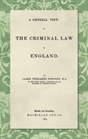 A General View of the Criminal Law of England 1016151365 Book Cover