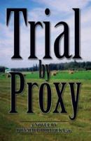 Trial By Proxy 1412077923 Book Cover