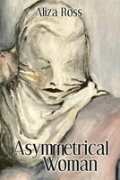 Asymmetrical Woman 1684336449 Book Cover