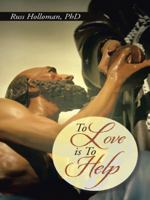 To Love is To Help 1490840877 Book Cover