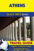 Athens Travel Guide (Quick Trips Series): Sights, Culture, Food, Shopping & Fun 1532929080 Book Cover