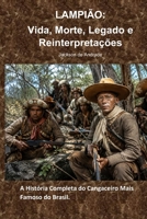 LAMPIÃO: Vida, Morte, Legado e Reinterpretações (Portuguese Edition) B0HBCBL8QT Book Cover