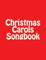 Christmas Carols Songbook 1542884225 Book Cover