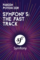 Symfony 5: The Fast Track 2918390372 Book Cover