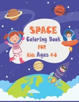 Space Coloring Book for Kids Ages 4 to 8: Outer Space Coloring Book for Kids - Boys & Girls B086Y38CB6 Book Cover