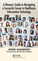 A Women's Guide to Navigating a Successful Career in Healthcare Information Technology 1032432802 Book Cover