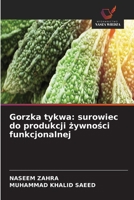 Gorzka tykwa: surowiec do produkcji zywnosci funkcjonalnej (Polish Edition) 6630433947 Book Cover