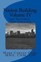 Nation Building: Volume IV : The Pathway - the Collage 1530775760 Book Cover