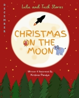 Lulu and Tuck Stories: Christmas on the Moon 1957801115 Book Cover