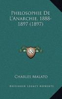 Philosophie De L'Anarchie, 1888-1897 (1897) B0BQSJ5WZ7 Book Cover