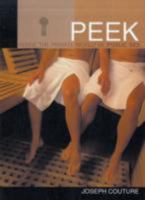 Peek: Inside the Private World of Public Sex 1560236477 Book Cover