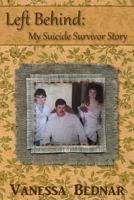 Left Behind: My Suicide Survivor Story 1502373270 Book Cover