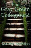 The Gray Green Underground 1630662674 Book Cover