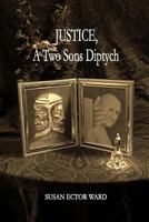 Justice, a Two Sons Diptych 1533135312 Book Cover