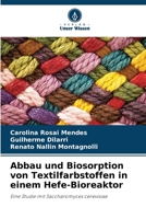 Abbau und Biosorption von Textilfarbstoffen in einem Hefe-Bioreaktor (German Edition) 6207713222 Book Cover