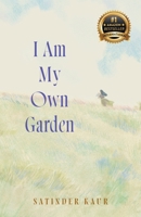 I Am My Own Garden 1956837396 Book Cover
