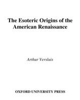 The Esoteric Origins of the American Renaissance 0195138872 Book Cover