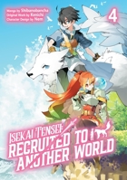 Isekai Tensei: Recruited to Another World: Volume 4 (Manga) (Isekai Tensei: Recruited to Another World (Light Novel)) 171836041X Book Cover