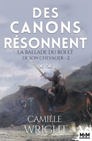 Des canons résonnent: La ballade du roi et de son chevalier, T2 (French Edition) B084B2Z3WX Book Cover