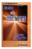 I Can Hear the Trumpet: A New Year a New Revelation 1983836680 Book Cover