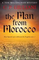 The Man From Morocco: Have Spanish spies infiltrated the English court...? (Tom Walsingham Mysteries) 0854957960 Book Cover