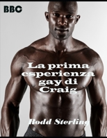 La prima esperienza gay di Craig: racconto gay interrazziale (Le avventure di Craig) null Book Cover