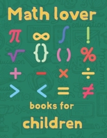 Math lover books for children: 8.5''x11''/math coloring book for kids B0979XLV78 Book Cover