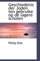 Geschiedenis der Joden ten Gebruike op de Lagere Scholen 1113108622 Book Cover