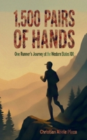 1,500 Pairs of Hands: One Runner’s Journey at the Western States 100 B0GW5J3THF Book Cover