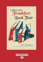 A History of the Frankfurt Book Fair 1525256017 Book Cover