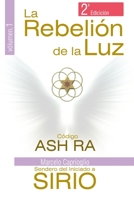 La Rebelión de la Luz: Código Ash Ra (Sendero del Iniciado a Sirio) B083XVZ2C1 Book Cover