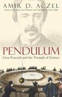 Pendulum: Leon Foucault and the Triumph of Science 0743464788 Book Cover