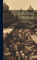 Oriental Annual; or, Scenes in India 1022202529 Book Cover