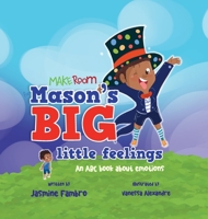 Mason's BIG little feelings: An ABC book about emotions B0CJ1QQND8 Book Cover