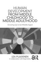 Human Development from Middle Childhood to Middle Adulthood: Growing Up to Be Middle-Aged 1138840157 Book Cover