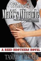 Maybe Matt's Miracle 1499221819 Book Cover