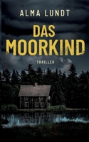Das Moorkind: Thriller 3757870093 Book Cover