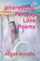 Interesting, Fantasy Love Poems B0C87H5253 Book Cover