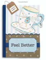Feel Better: A Pocket Treasure Book for Whatever Ails You 0740758381 Book Cover