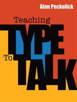 Teaching Type to Talk 1938461061 Book Cover