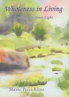 Wholeness in Living: Kindling the Inner Light 0979489504 Book Cover