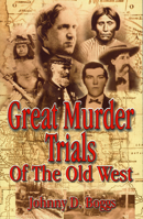 Great Murder Trials of the Old West 1556228929 Book Cover