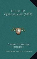 Guide to Queensland 116466249X Book Cover