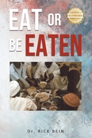 Eat or Be Eaten 1963718011 Book Cover