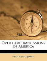 Over Here: Impressions of America 0548629692 Book Cover